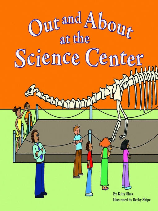 Title details for Out and About at the Science Center by Kitty Shea - Wait list